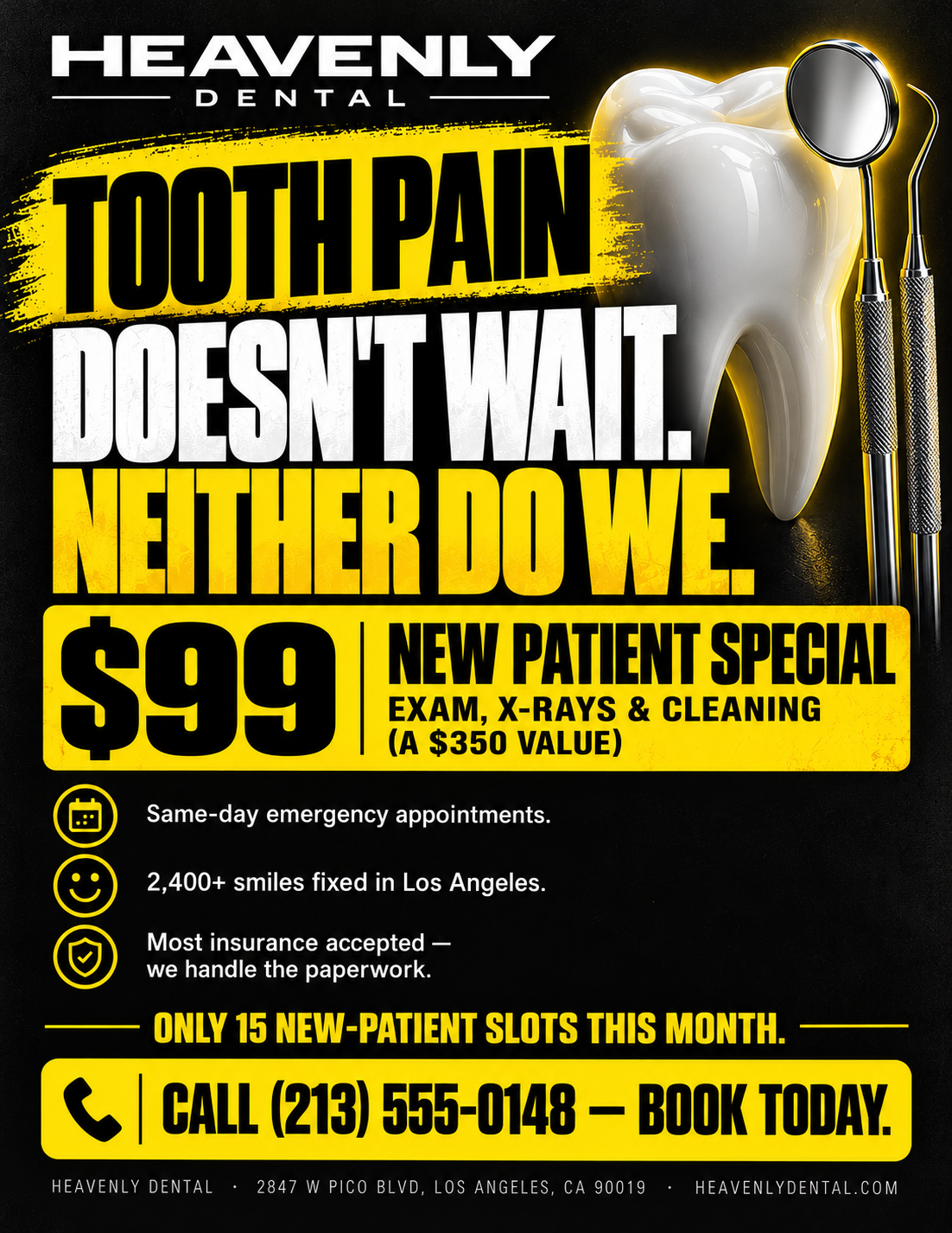 Heavenly Dental flyer: Tooth pain doesn't wait. Neither do we. $99 new patient special.